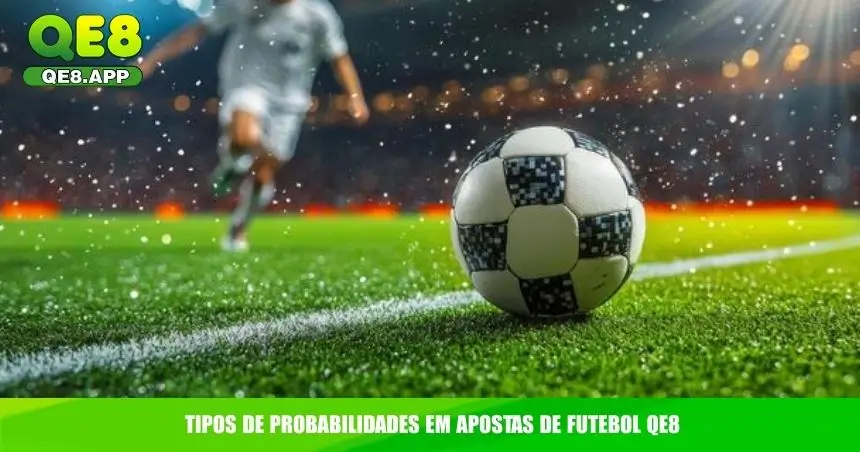 Tipos de probabilidades em apostas de futebol QE8