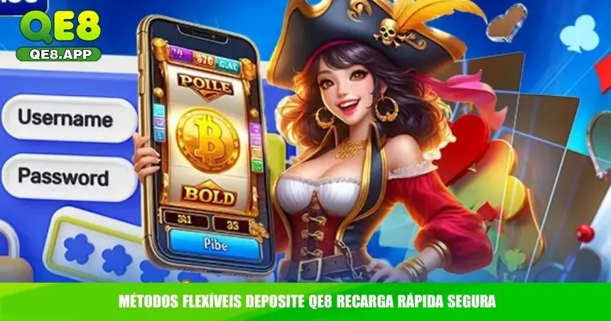Métodos flexíveis Deposite QE8 recarga rápida segura
