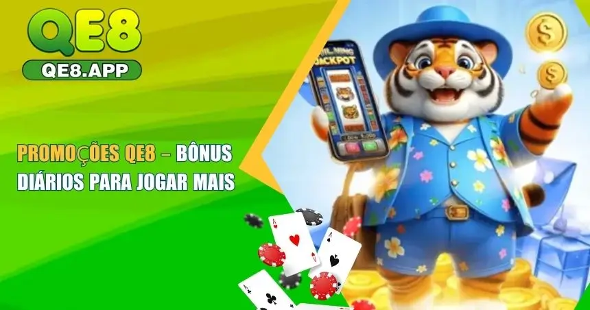 Promoções QE8 – Bônus Diários Para Jogar Mais