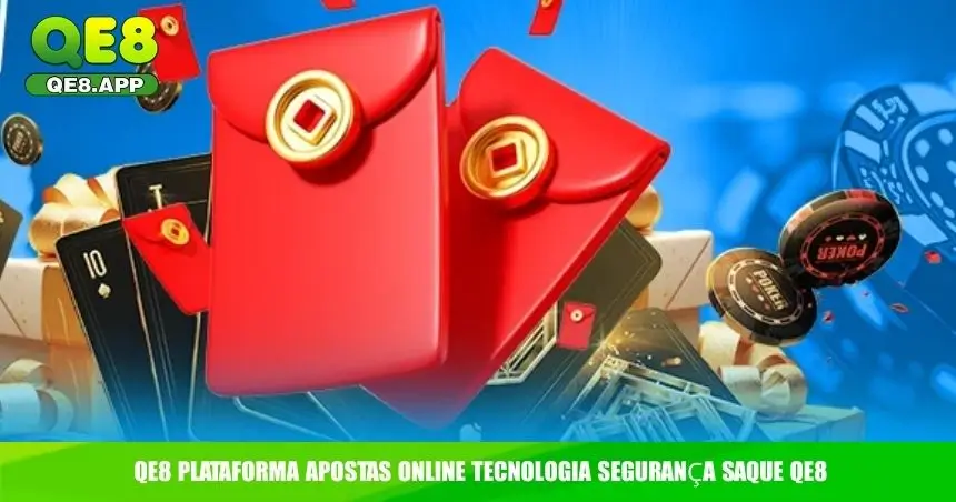 QE8 plataforma apostas online tecnologia segurança Saque QE8